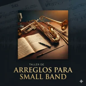Taller de Arreglos para Small Band