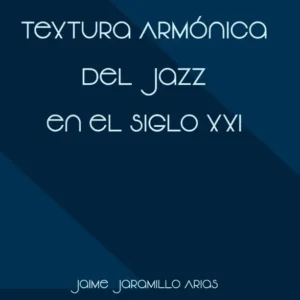 Textura Armónica del Jazz en el Siglo XXI